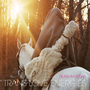 Death in Vegas: Trans-Love Energies