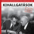 „Nincs cenzúra” – Lehallgatott kihallgatások (Rákosi és Gerő pártvizsgálatának titkos hangszalagjai, 1962)