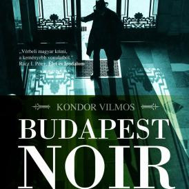 Budapest noir – Kondor Vilmos olvasva jó