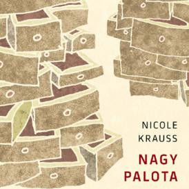 Kulcsra zárva - Nicole Krauss: Nagy Palota