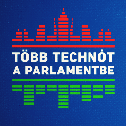 Több Technót a Parlamentbe! 