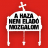 Kamupártok 9. – A Haza Nem Eladó Mozgalom Párt