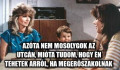 NEM A RUHA TESZI AZ ÁLDOZATOT!