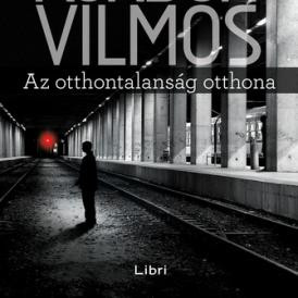 Kondor Vilmos: Az otthontalanság otthona