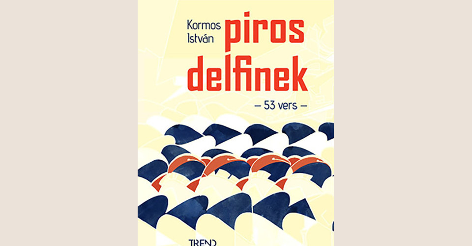 Kormos István: Piros delfinek