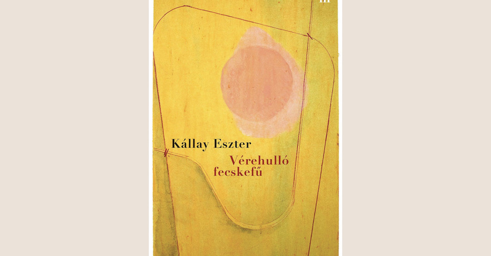 Kállay Eszter: Vérehulló fecskefű