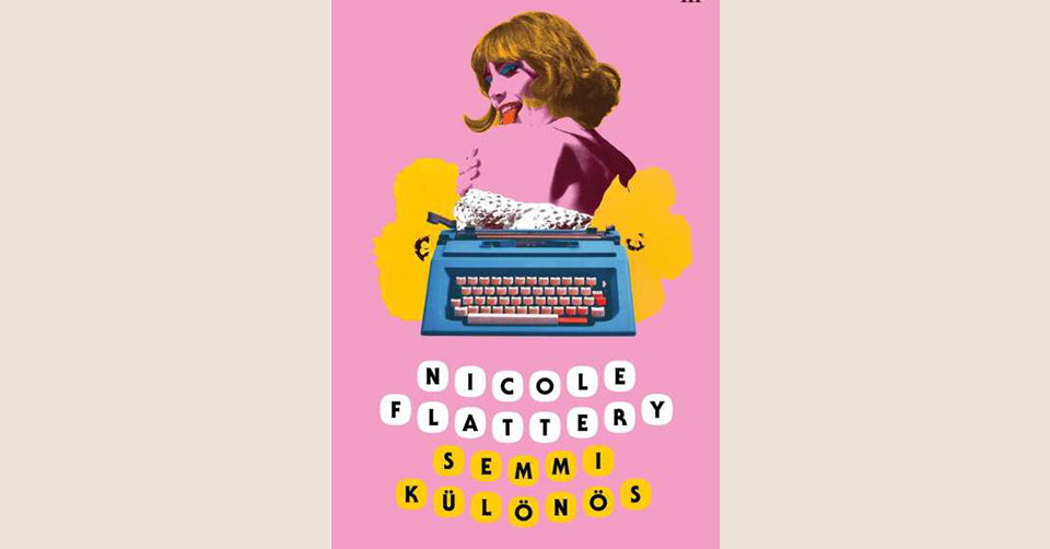 Nicole Flattery: Semmi különös