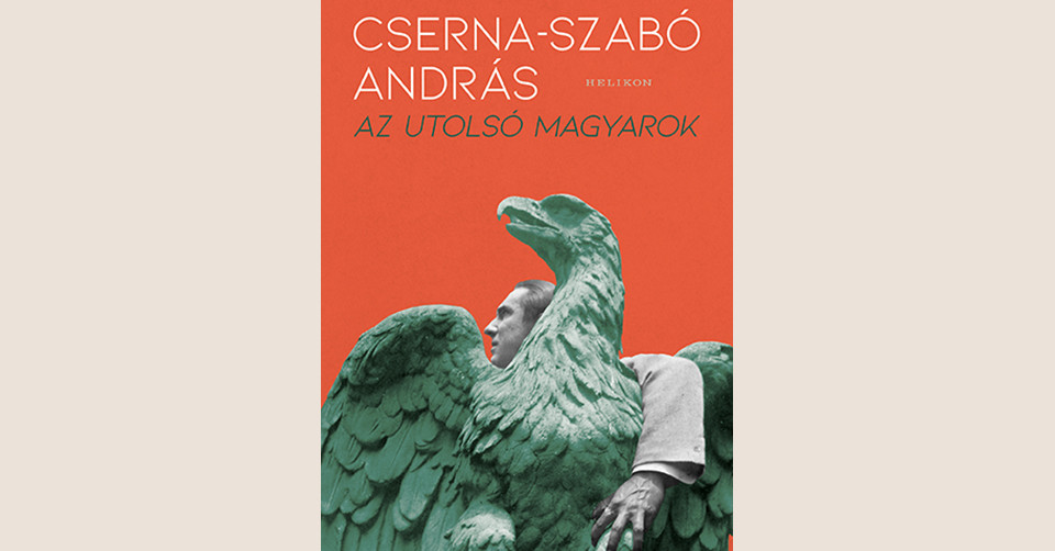 Cserna-Szabó András: Az utolsó magyarok