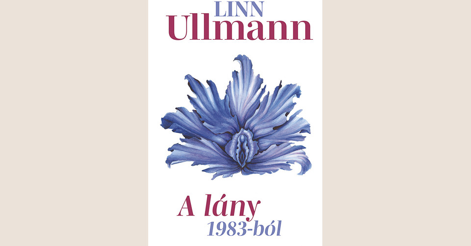 Linn Ullmann: A lány 1983-ból