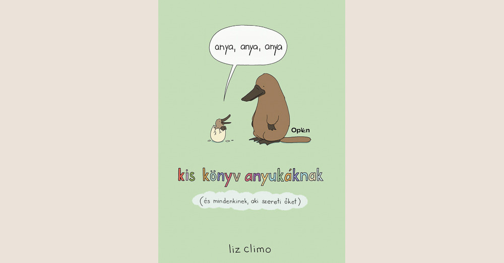 Liz Climo: Anya, anya, anya – Kis könyv anyukáknak