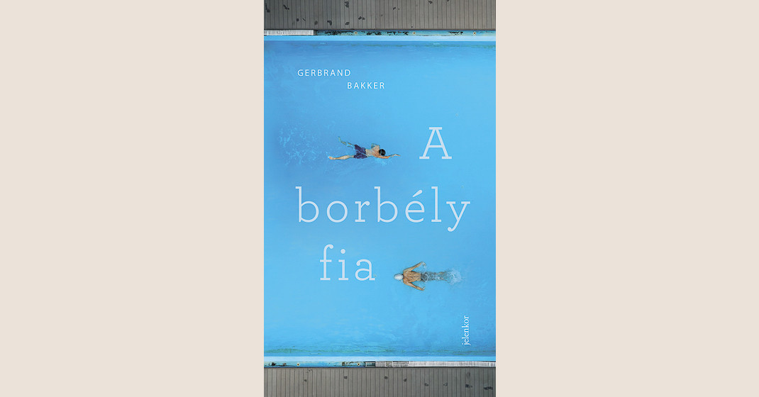 Gerbrand Bakker: A borbély fia