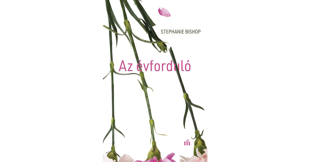 Stephanie Bishop: Az évforduló