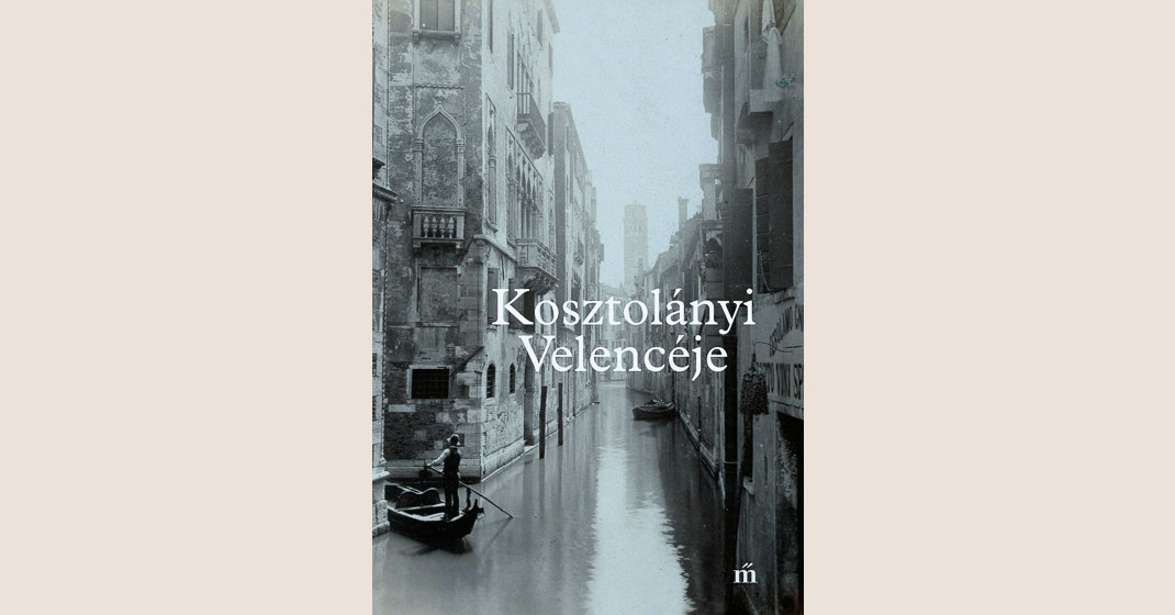 Kosztolányi Velencéje