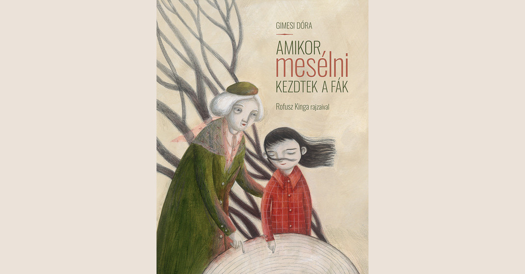 Gimesi Dóra: Amikor mesélni kezdtek a fák