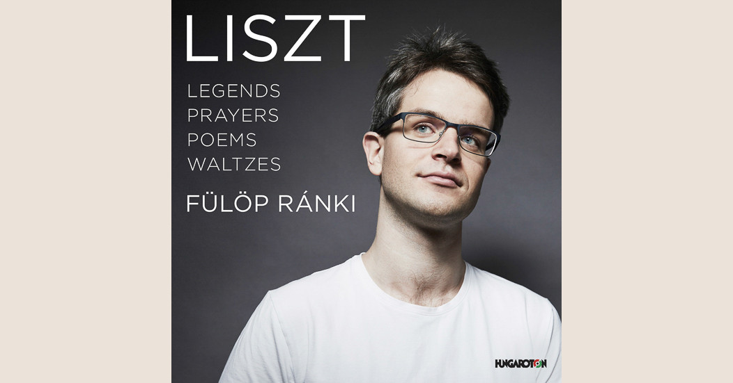 Liszt: Legendák, imák, költemények, keringők / Ránki Fülöp