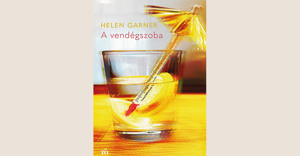 Helen Garner: A vendégszoba