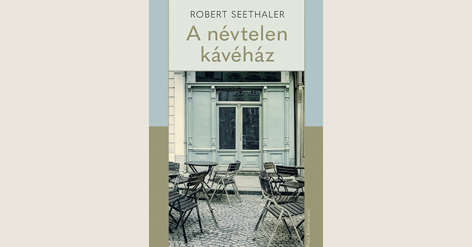 Robert Seethaler: A névtelen kávéház