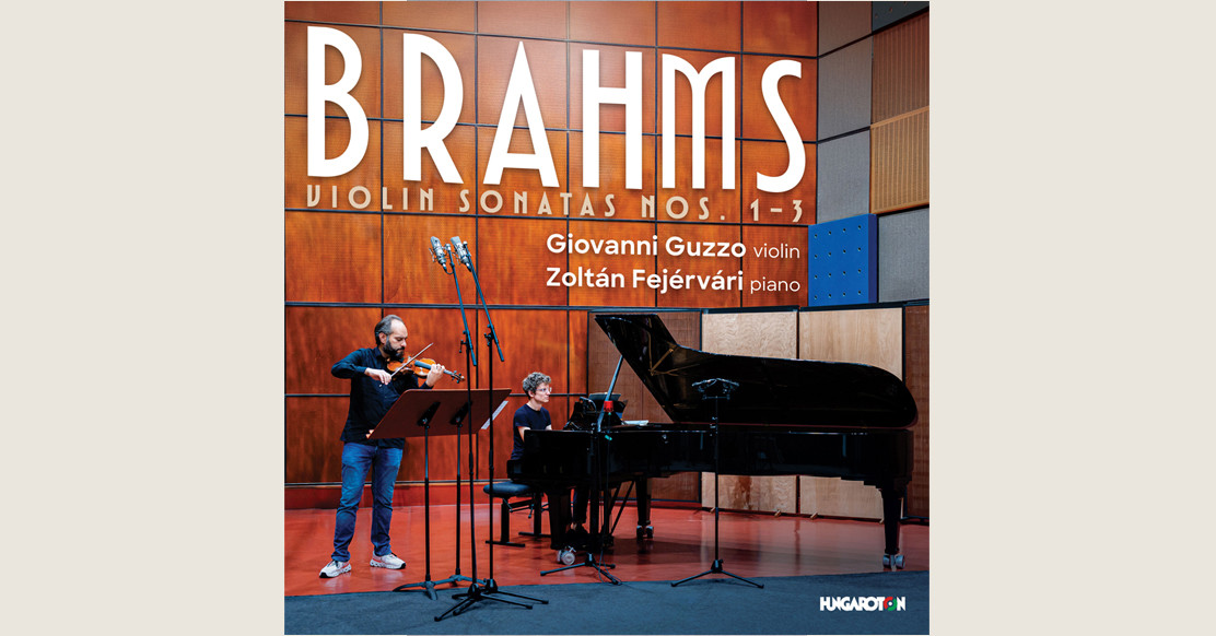 Brahms: Hegedű-zongora szonáták / Giovanni Guzzo, Fejérvári Zoltán