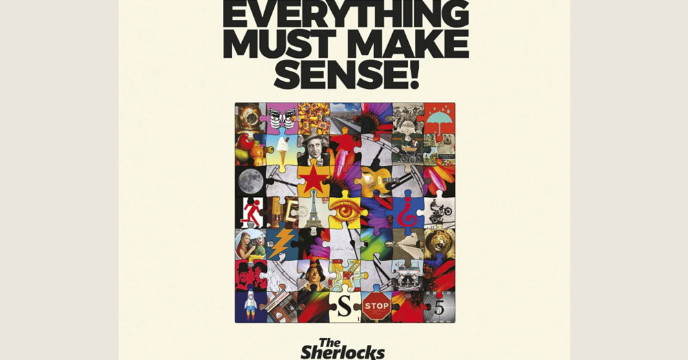 The Sherlocks: Every­thing Must Make Sense! Kép